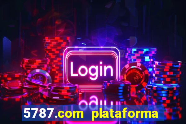 5787.com plataforma de jogos